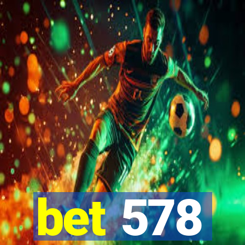 bet 578